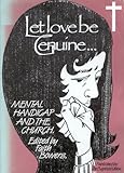 Let love be genuine : mental handicap and the church