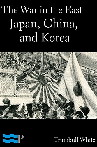 The War in the East, Japan, China, and Korea