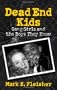 Dead End Kids: Gang Girls and the Boys They Know
