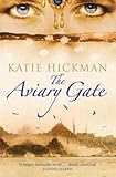 Cover of The Aviary Gate by Katie Hickman 0747580383