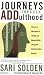 Journeys Through ADDulthood: Discover a New Sense of Identity and Meaning with Attention Deficit Disorder