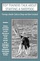 Top Trainers Talk About Starting a Sheepdog: Training a Border Collie on Sheep and Other Livestock