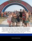 The Annual Music Festival Series: Bonnaroo Music and Arts Festival 2008, featuring Minus the Bear, Pat Green, Phil Lesh and Friends, Robert Plant, ... Ros, Tegan and Sara, Bela Fleck, et. al.