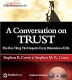 A Conversation on Trust: The One Thing That Impacts Every Dimension of Life