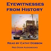 Eyewitnesses from History: Notable letters and diaries from the great journal writers | [William Hamilton, Charles Dickens, Charles Darwin, Dr. David Livingstone, Henry Mayhew, Richard Burton, Jerome Caminada]