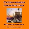 Eyewitnesses from History: Notable letters and diaries from the great journal writers