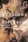 Versions of Blackness: Key Texts on Slavery from the Seventeenth Century