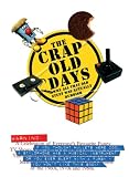 The Crap Old Days