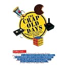 The Crap Old Days