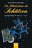 Produkt-Bild: Die Gl&uuml;ckssteine des Sch&uuml;tzen: F&uuml;r Geburtstagskinder vom 22.11.-21.12.
