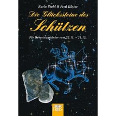 Die Gl�ckssteine des Sch�tzen: F�r Geburtstagskinder vom 22.11.-21.12.