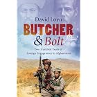 Butcher and Bolt: Two Hundred Years of Foreign Failure in Afghanistan by David Loyn