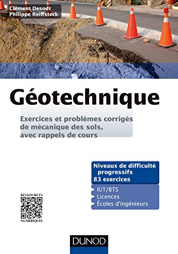 Download Géotechnique : Exercices et problèmes corrigés de mécanique des sols, avec rappels de cours Download Géotechnique : Exercices et problèmes corrigés de mécanique des sols, avec rappels de cours