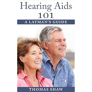 Hearing Aids 101: A Layman's Guide