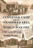Clipstone Camp and the Mansfield area in World War One : the impact of a large military presence in a North Nottinghamshire community