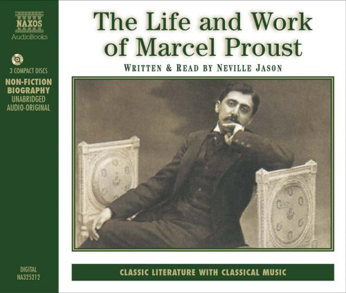 The Life and Work of Marcel Proust (Naxos Audio)