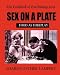 The Cookbook of Everlasting Love: Sex On a Plate: Food As Foreplay