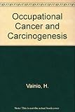 Occupational cancer and carcinogenesis