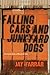 Falling Cars and Junkyard Dogs