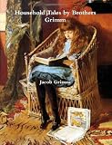 Household Tales by Brothers Grimm