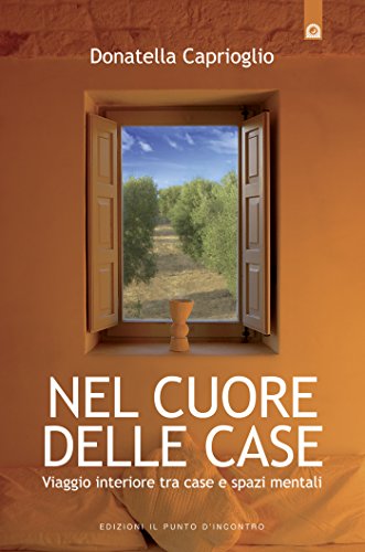 Nel cuore delle case (Salute, benessere e psiche) (Italian Edition)