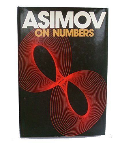 Asimov On Numbers by Isaac Asimov (1984) Hardcover