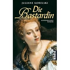 Die Bastardin: Historischer Roman