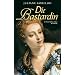 Die Bastardin: Historischer Roman
