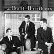 The Ball Brothers
