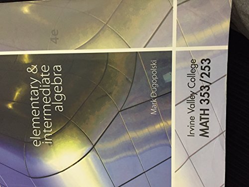 Elementary & Intermediate Algebra 4th Edition (Irvine Valley College Math 353/253)