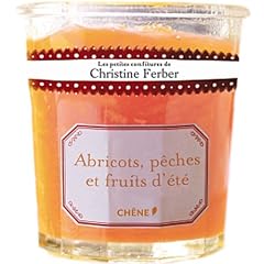 Les petites confitures de Christine Ferber - Abricots, p�ches et fruits d'�t�