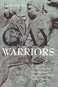 Gay Warriors: A Documentary History from the Ancient World to the Present