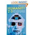 Humanity 2.0: What it Means to be Human Past, Present and Future