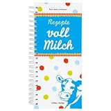 : Rezepte voll Milch
