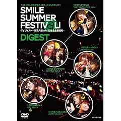 THE IDOLM@STER 6th ANNIVERSARY SMILE SUMMER FESTIV@L！  DVDダイジェスト版
