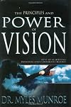 The Principles and Power of Vision: Keys to Achieving Personal and Corporate Destiny