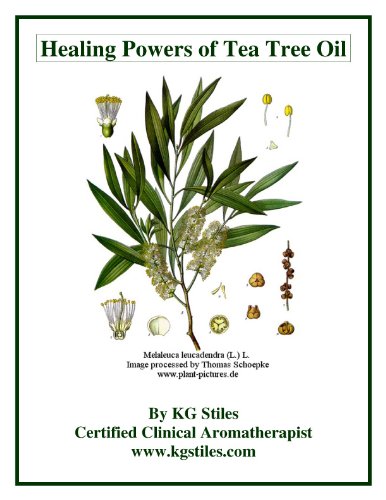 HEALING POWERS OF TEA TREE OIL (The Aromatherapy Professional: Healing with Essential Oils)