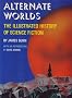 Alternate Worlds : the Illustrated History of Science Fiction