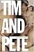Tim and Pete