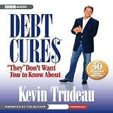 Debt Cures 'They' Don't Want You to Know About (Unabridged)