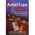 The American in Canada (Real-Life Tax and Financial Insights into Moving to and Living in Canada) (Paperback)