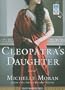 Cleopatra's Daughter: A Novel