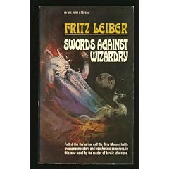 Swords Against Wizardry (Fafhrd and the Gray Mouser) by Fritz Leiber and Jeff Jones
