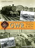 GWR then & now
