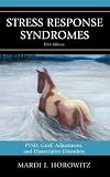Stress Response Syndromes: PTSD, Grief, Adjustment, and Dissociative Disorders