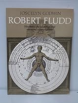Robert Fludd: Hermetic Philosopher and Surveyor of Two Worlds (Art & Imagination)