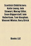 Scottish Child Actors: Katie Leung, Iain Stewart, Morag Siller, Sean Biggerstaff, Iain Robertson, Tom Vaughan, Vincent Winter, Rory Elrick