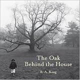The Oak Behind the House (Black Ice Book)