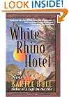 The White Rhino Hotel: A Novel
