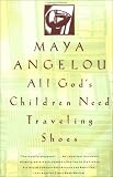 All God's Children Need Traveling Shoes (Unabridged) Maya Angelou